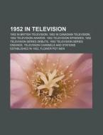 1952 In Television: 1952-53 United State di Books Llc edito da Books LLC, Wiki Series