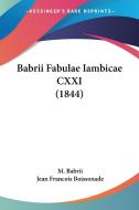 Babrii Fabulae Iambicae CXXI (1844) di M. Babrii, Jean Francois Boissonade edito da Kessinger Publishing