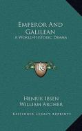 Emperor and Galilean: A World-Historic Drama di Henrik Johan Ibsen edito da Kessinger Publishing