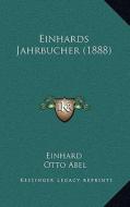 Einhards Jahrbucher (1888) di Ca 770-840 Einhard, Otto Abel edito da Kessinger Publishing