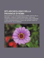 Siti Archeologici Della Provincia Di Rom di Fonte Wikipedia edito da Books LLC, Wiki Series