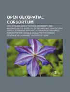 Open Geospatial Consortium di Quelle Wikipedia edito da Books LLC, Reference Series