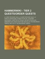 Hammer - Tier 2 Quests|order Quests: A Cure For What Ails I, A Cure For What Ails Ii, A Family's Heirloom, A Family's Value, A Golden Discovery, A Mat di Source Wikia edito da Books Llc, Wiki Series