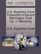 U.s. Supreme Court Transcript Of Record Wilmington Trust Co. V. Helvering edito da Gale Ecco, U.s. Supreme Court Records