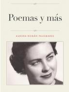 Poemas y más di Aurora Román edito da Lulu.com