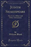 Judith Shakespeare di William Black edito da Forgotten Books