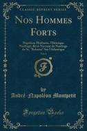 Nos Hommes Forts, Vol. 1 di Andre-Napoleon Montpetit edito da Forgotten Books