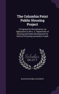 The Columbia Point Public Housing Project di Boston Housing Authority edito da Palala Press
