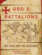 God's Battalions: The Case for the Crusades di Rodney Stark edito da Tantor Audio
