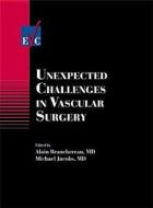 Unexpected Challenges In Vascular Surgery di Michael Jacobs edito da John Wiley And Sons Ltd