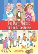 Too Many Visitors for One Little House di Susan Chodakiewitz edito da Booksurge Publishing