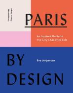 Paris by Design di Eva Jorgensen edito da Abrams & Chronicle Books