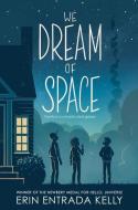 We Dream of Space di Erin Entrada Kelly edito da THORNDIKE STRIVING READER