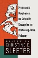 Professional Development for Culturally Responsive and Relationship-Based Pedagogy edito da Lang, Peter