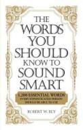 The 1200 Essential Words Every Sophisticated Person Should Be Able To Use di Bobbi Bly edito da F+w Media