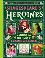 Shakespeare's Heroines di Honor Cargill-Martin edito da Hachette Children's Group