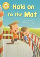 Reading Champion: Hold on to the Mat di Sue Graves edito da Hachette Children's Group