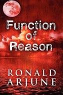Function Of Reason di Ronald Arjune edito da America Star Books