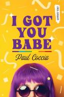 I Got You Babe di Paul Coccia edito da ORCA BOOK PUBL