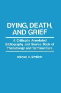 Dying, Death, and Grief di M. A. Simpson edito da Springer US
