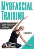 Myofascial Training di Ester Albini edito da Human Kinetics Publishers