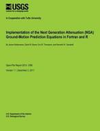 Implementation of the Next Generation Attenuation (Nga) Ground-Motion Prediction Equations in FORTRAN and R di U. S. Department of the Interior edito da Createspace