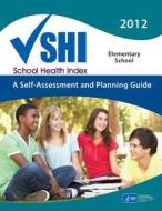 School Health Index: A Self-Assessment Planning Guide di Centers for Disease Cont And Prevention edito da Createspace