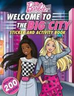 Barbie Welcome to the Big City!: 100% Officially Licensed by Mattel, Sticker & Activity Book for Kids Ages 4 to 8 di Mattel edito da ZAFFRE