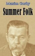 Summer Folk di Maxim Gorky edito da INTL LAW & TAXATION PUBL