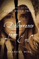 Deliverance from Evil di Frances Hill edito da Overlook Press