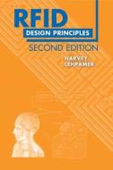 Rfid Design Principles di Harvey Lehpamer edito da Artech House Publishers