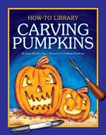Carving Pumpkins di Katie Marsico edito da CHERRY LAKE PUB