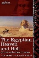 The Egyptian Heaven and Hell (Three Volumes in One di Ernest A. Wallis Budge edito da Cosimo Classics