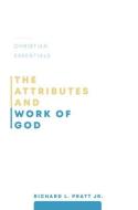 The Attributes and Work of God di Richard L. Pratt edito da P & R PUB CO