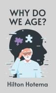 Why Do We Age Hardcover di By Hilton Hotema edito da Lushena Books