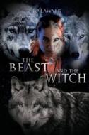 The Beast and the Witch di Jo Lawyer edito da Book Venture Publishing LLC