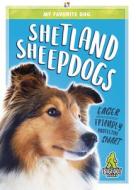 Shetland Sheepdogs di Rhonda E. Nichols edito da BIGFOOT BOOKS