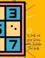 Work out your brain with Sudoku,for kids di Cristie Publishing edito da Cristina Dovan