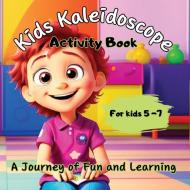 Kids Kaleidoscope ''A journey of Fun and Learning'' - The Ultimate Activity Book for Kids 5+years old. Featuring colouring pages, find-the-difference  di Christiana Berg edito da Christiana Maxi B