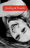 Smiling Troubles di J. R. Wagner edito da Friesenpress