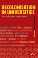 Decolonisation in Universities: The Politics of Knowledge edito da WITS UNIV PR