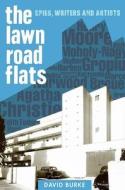 The Lawn Road Flats: Spies, Writers and Artists di David Burke edito da BOYDELL PR