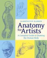 Anatomy for Artists di Barrington Barber edito da Arcturus Publishing Ltd