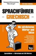 Sprachführer Deutsch-Griechisch Und Mini-Wörterbuch Mit 250 Wörtern di Andrey Taranov edito da T&P BOOKS
