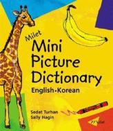 Milet Mini Picture Dictionary (korean-english) di Sedat Turhan edito da Milet Publishing