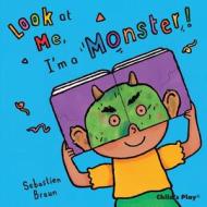 I'm A Monster! di Sebastian Braun edito da Child's Play International Ltd