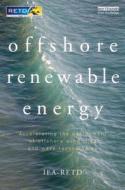 Offshore Renewable Energy di International Energy Authority Renewable Energy Te edito da Routledge