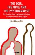 The Soul, the Mind, and the Psychoanalyst di David Rosenfeld edito da Taylor & Francis Ltd