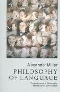 Philosophy Of Language di Alex Miller edito da Taylor & Francis Ltd