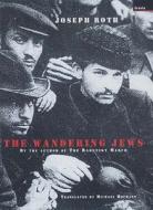 The Wandering Jews di Joseph Roth edito da Granta Books